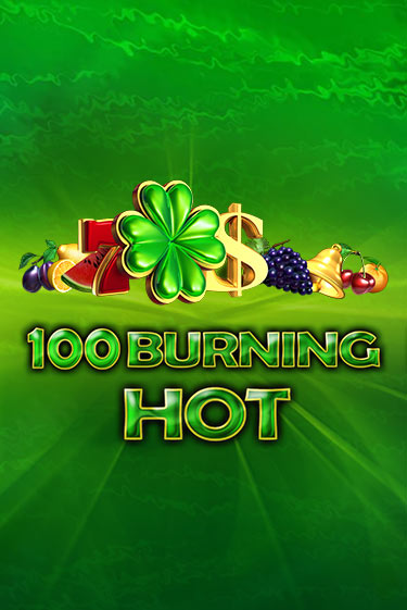 Демо игра 100 Burning Hot от  | Casino X BY