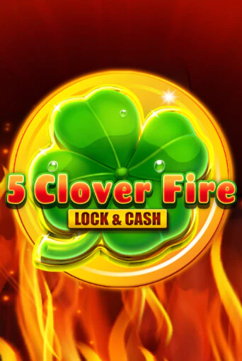 Демо игра 5 Clover Fire Lock & Cash от  | Casino X BY