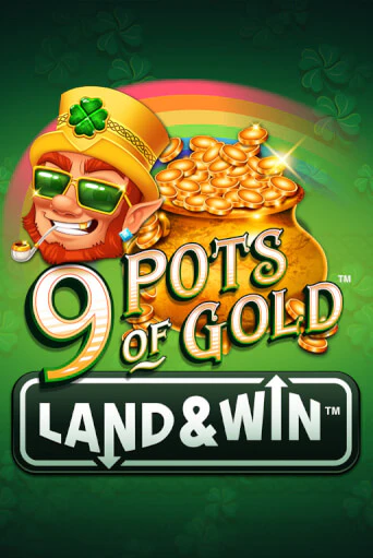 Демо игра 9 Pots of Gold Land & Win™ от  | Casino X BY