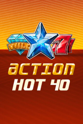 Демо игра Action Hot 40   от  | Casino X BY