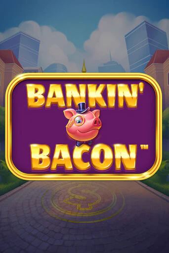 Демо игра Bankin' Bacon от  | Casino X BY