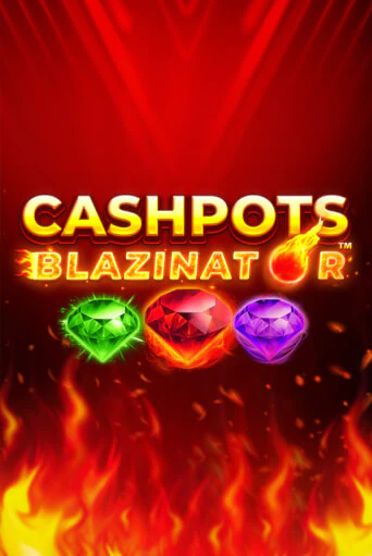 Демо игра Cashpots Blazinator от  | Casino X BY