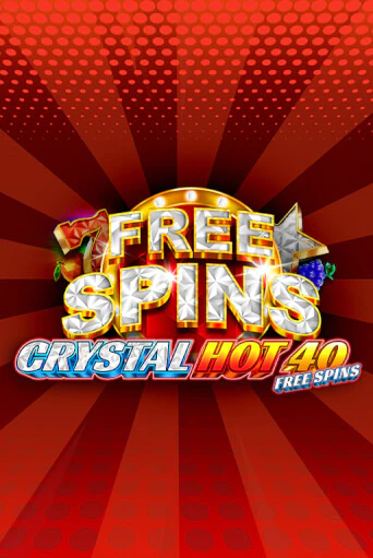 Демо игра Crystal Hot 40 Free Spins от  | Casino X BY