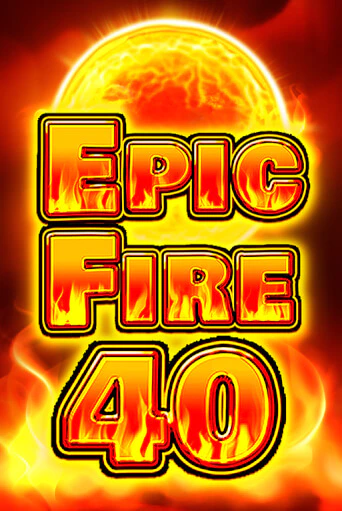 Демо игра Epic Fire 40 от  | Casino X BY