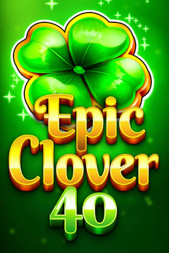 Демо игра Epic Clover 40 от  | Casino X BY