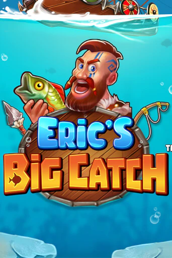 Демо игра Eric’s Big Catch™ от  | Casino X BY