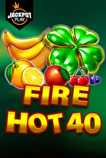 Демо игра Fire Hot 40 Jackpot Play от  | Casino X BY