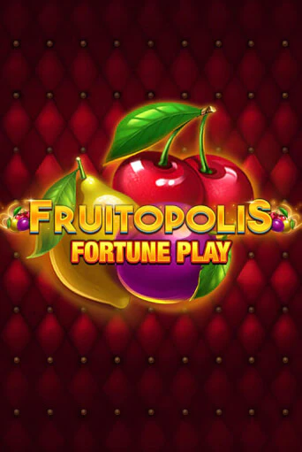 Демо игра Fruitopolis Fortune Play от  | Casino X BY
