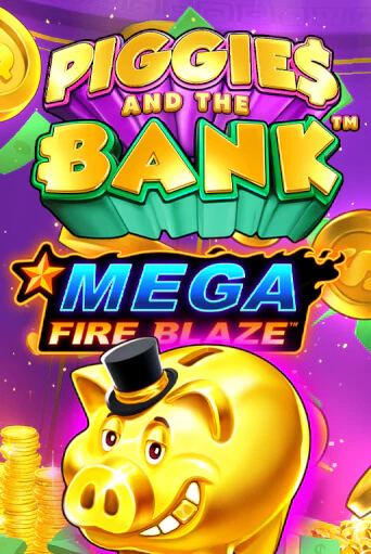 Демо игра Mega Fire Blaze: Piggies and the Bank от Playtech | Casino X BY