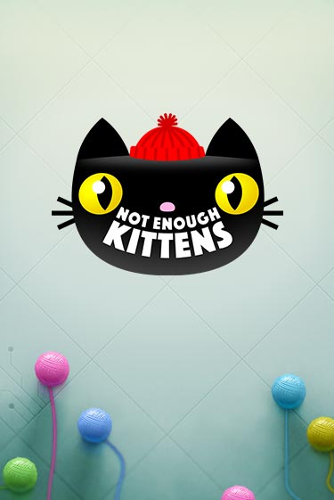Демо игра Not Enough Kittens от  | Casino X BY