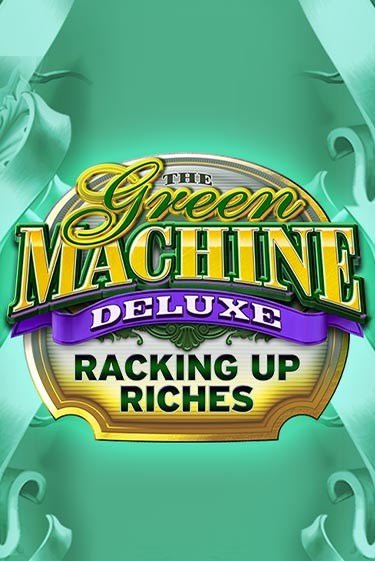 Демо игра The Green Machine Deluxe Racking Up Riches от  | Casino X BY