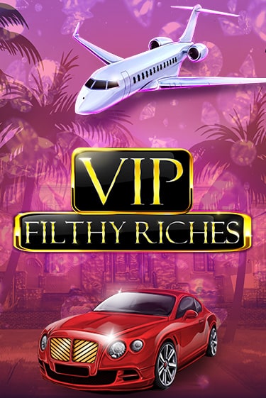 Демо игра VIP Filthy Riches от  | Casino X BY